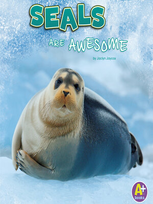 cover image of Seals Are Awesome